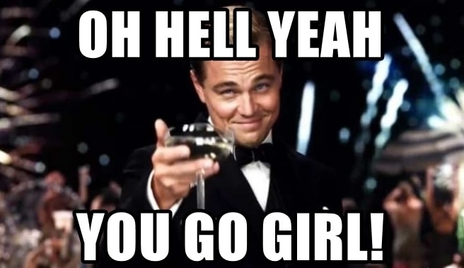 you-go-girl-meme-6.jpg