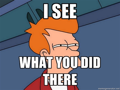 i_see_what_you_did_there_by_bdog375-d51sz7w.jpg