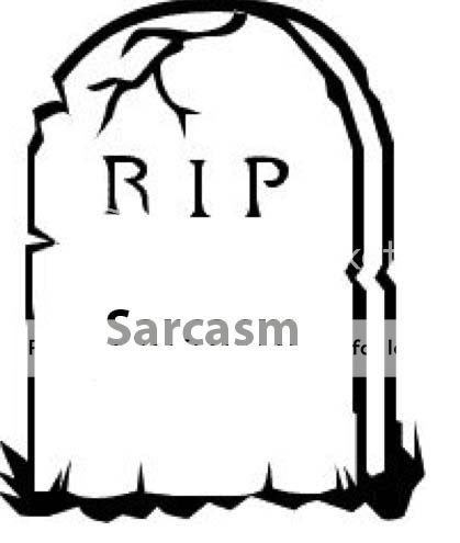 RIPSarcasmcopy_zps22771efb.jpg