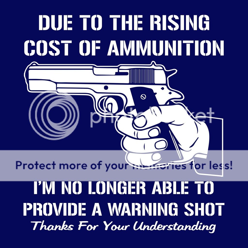 Due-To-The-Rising-Cost-Of-Ammunition-Funny-Gun-Quote_zpsbz5di8gi.jpg